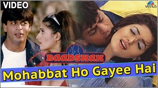 Mohabbat Ho Gayee Hai - VIDEO SONG | Baadshah | Shah Rukh Khan & Twinkle Khanna | Ishtar Music