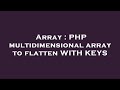 Array : PHP multidimensional array to flatten WITH KEYS