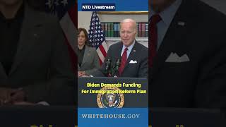 Biden Demands Funding For His #immigration Plan - NTD Live