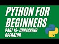 Python Unpacking Operator
