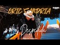 La Despedida - Eric Sandria | Video Oficial