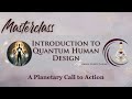 Introduction to Quantum Human Design Masterclass - Karen Curry Parker