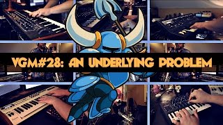 VGM #28: An Underlying Problem (Shovel Knight) Ft. RockTheJake