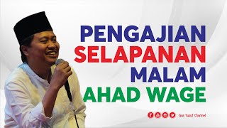 Pembukaan Pengajian Selapanan Malam Ahad Wage - Gus Yusuf Chudlori -