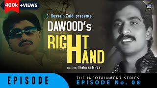 Dawood's Right Hand | S. Hussain Zaidi | Episode 08 | The Infotainment Series