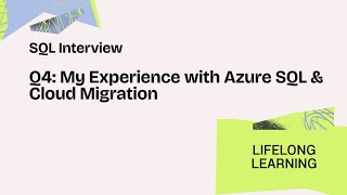 SQL Server Interview Question 4: My Experience with Azure SQL & Cloud Migration