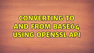 Converting to and from Base64 using OpenSSL API