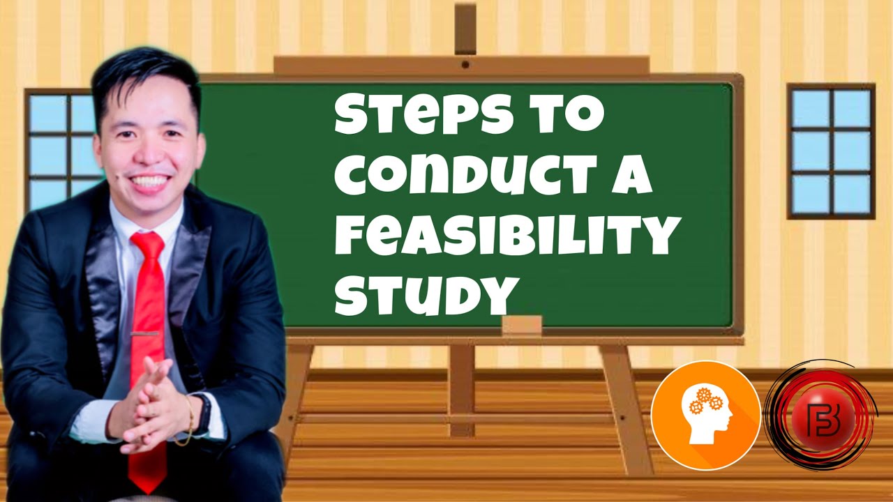 STEPS TO CONDUCTING A FEASIBILITY STUDY - YouTube