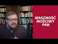 szanowny panie proszę pani. dlaczego polacy nie mówią do siebie na ty