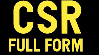 full form of CSR | सी.एस.आर की फुल फार्म | full meaning of CSR in hindi \u0026 english