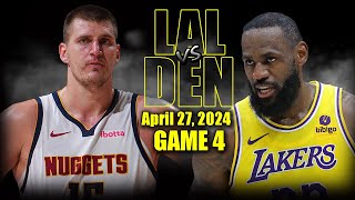 Los Angeles Lakers vs Denver Nuggets Full Game 4 Highlights - April 27, 2024 | 2024 NBA Playoffs