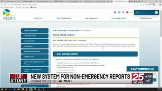 The Peoria Police Department launches online reporting system for non-emergency incidents
