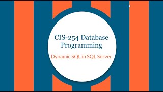 CIS-254 Dynamic SQL in SQL Server
