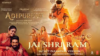 Jai Shri Ram #SachetParampara | Adipurush | Prabhas | Ajay-Atul | Om Raut | Bhushan Kumar
