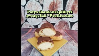 Patys skaniausi plikyti pyragėliai - PROFITEROLES