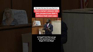 Store Owner’s Lawyer Tells Jury Prosecutors Didn’t Believe Their Own Case