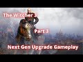 Witcher 3 Next Gen Gameplay - Part 3