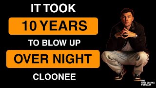 Cloonee - It Took 10 Years To Blow Up Overnight