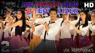 3D Equalizer "THE JAWANI SONG" Student of the year 2 | TIGER SHROFF | T-series |