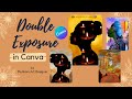 Double Exposure In Canva || Canva Tutorial || Canva Magic || Canva Designs || Canva Art || Canva Pro