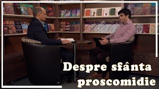 Despre sfânta proscomidie | Adevărul despre Adevăr