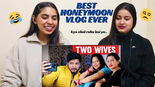 BEST HONEYMOON VLOG EVER | LAKSHAY CHAUDHARY | Roast | The Girls Squad REACTION !!