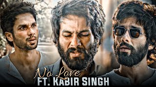 No Love Ft Kabir Singh 😈 ( Sahid Kapoor) 🔥 song by Subh ❤️ #shorts