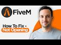 How to Fix - FiveM Not Opening (2026 Step by Step Guide)