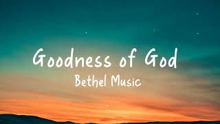 Bethel Music - Goodness of God(Lyric Video)