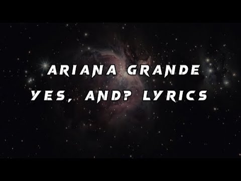 Ariana Grande : Yes, And? Lyrics - YouTube