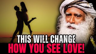 The Hidden Truth About Love You Never Knew – Sadhguru