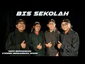 BIS SEKOLAH Koes Bersaudara (K'KoenK Bersaudara Cover)