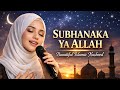 SUBHANAKA YA ALLAH | Beautiful Islamic Nasheed 2026 | Emotional & Spiritual Arabic Song🔥❤️