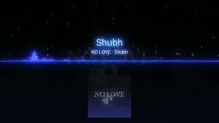 No Love || Shubh Thaiarajxtt || Latest Song 2022#remix #shubh