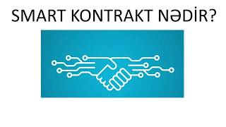 Smart Kontrakt (Ağıllı Müqavilə)  nədir?