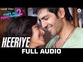 Heeriye - Full Audio Song | Pyaar Ka Punchnama 2 | Mohit Chauhan | Hitesh Sonik