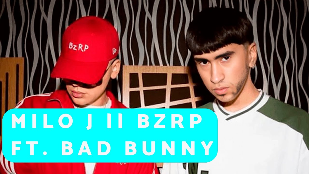 MILO J || BZRP Music Sessions #57 - Cantada Por Bad Bunny - YouTube