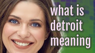 Detroit | meaning of Detroit