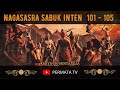 NAGASASRA SABUK INTEN EPISODE 101 - 105 | CERITA SILAT KARYA SH MINTARDJA