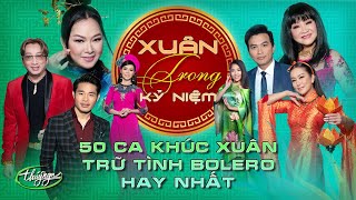 Nhạc Xuân Thúy Nga | Xuân Trong Kỷ Niệm | 50 Ca Khúc Xuân Trữ Tình Bolero Hay Nhất