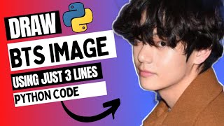 Draw BTS image in just 3 lines Of Python Code || BTS image using Python turtle || #bts #python