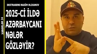 2025-Cİ İLDƏ AZƏRBAYCANI NƏLƏR GÖZLƏYİR?