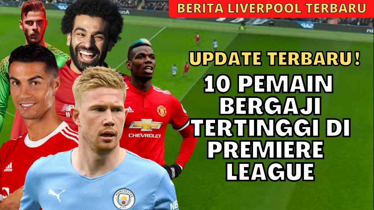 GAJI TERTINGGI DI EPL MUSIM INI! 10 Pemain Dengan Gaji Tertinggi Di EPL ...