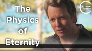 Sean Carroll - The Physics of Eternity