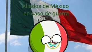 Aliados de México en caso de guerra