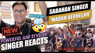 SIAPA NI? SABAHAN SINGER sings MADAH BERHELAH | SINGER REACTION