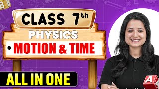 Motion and Time || Physics || All in One | Class 7th🥳