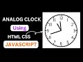 How To Create Analog Clock Using HTML CSS and JavaScript | Analog Clock Using JavaScript