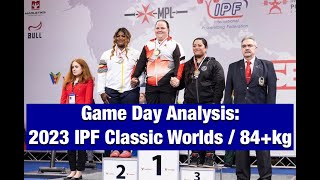 Game Day Analysis: 2023 IPF Classic Worlds / 84+kg