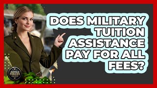 Does Military Tuition Assistance Pay For All Fees?